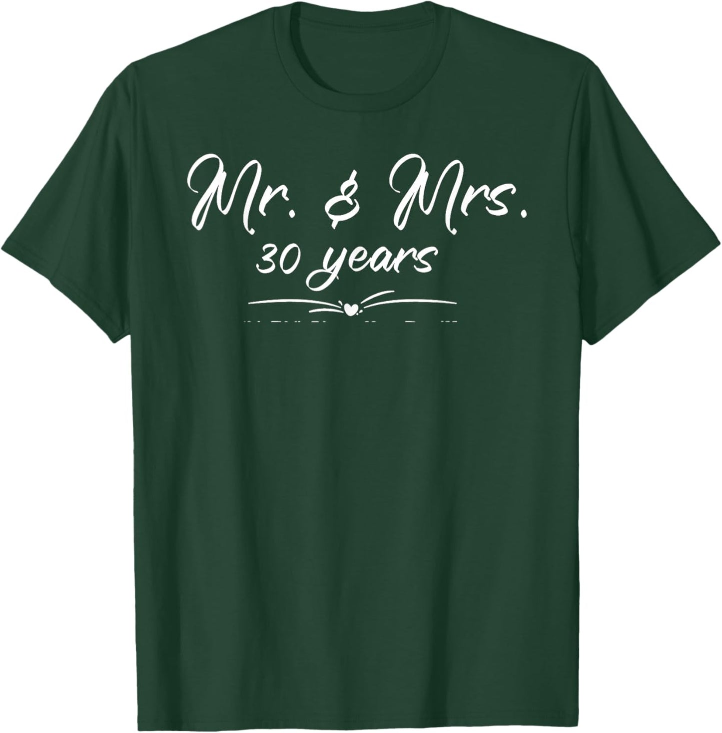 Mr. and Mrs. For 30 Years 30th Anniversary Wife and Husband T-Shirt - T-Shirt | Forest