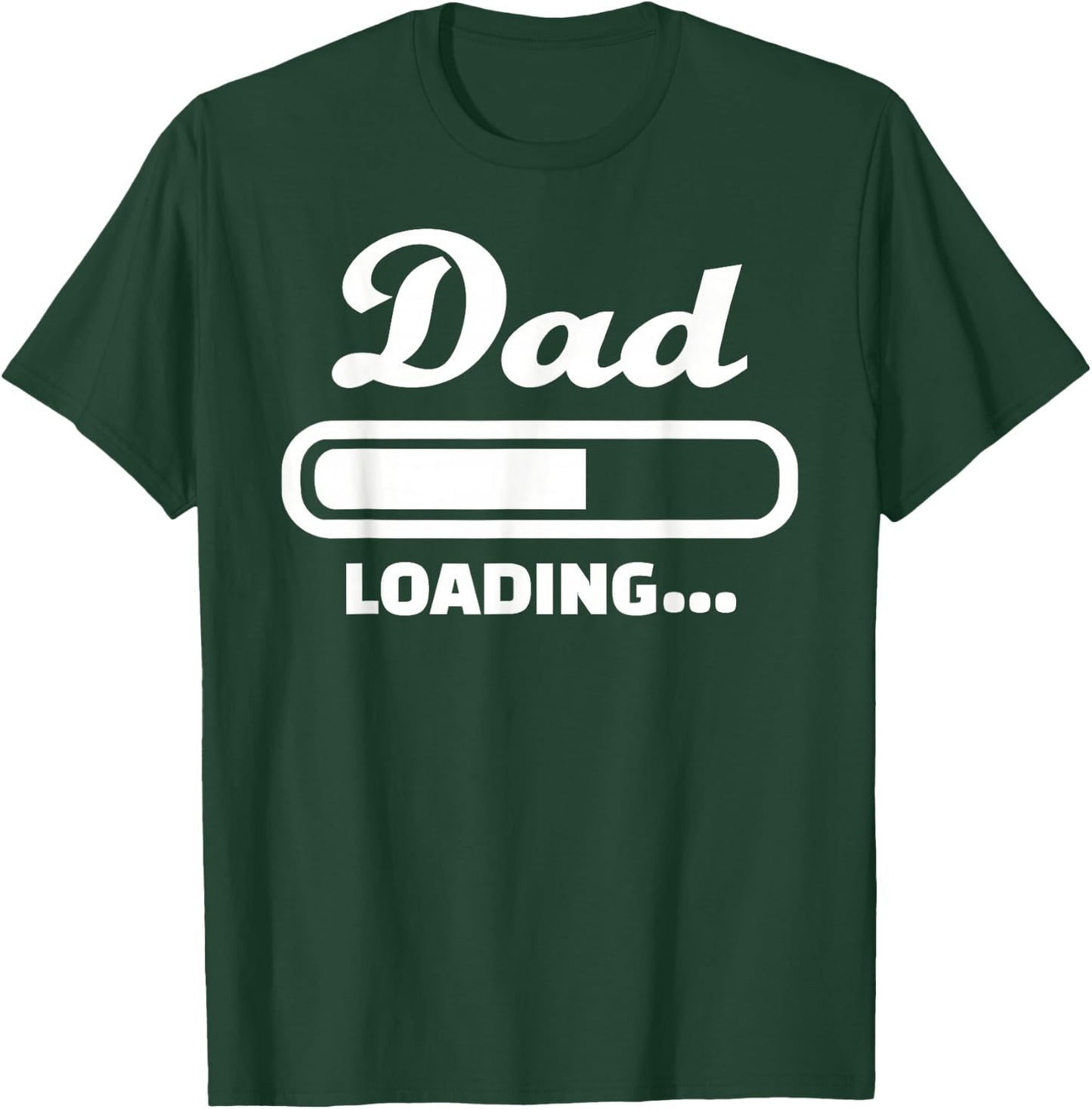 Dad Loading bar T-Shirt - T-Shirt | Forest
