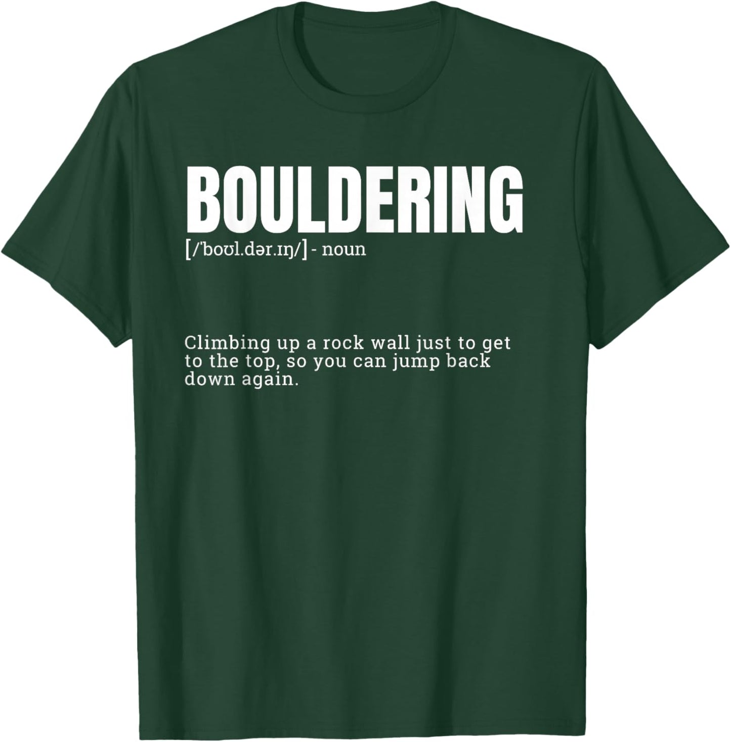 Funny Bouldering Definition T-Shirt - T-Shirt | Forest