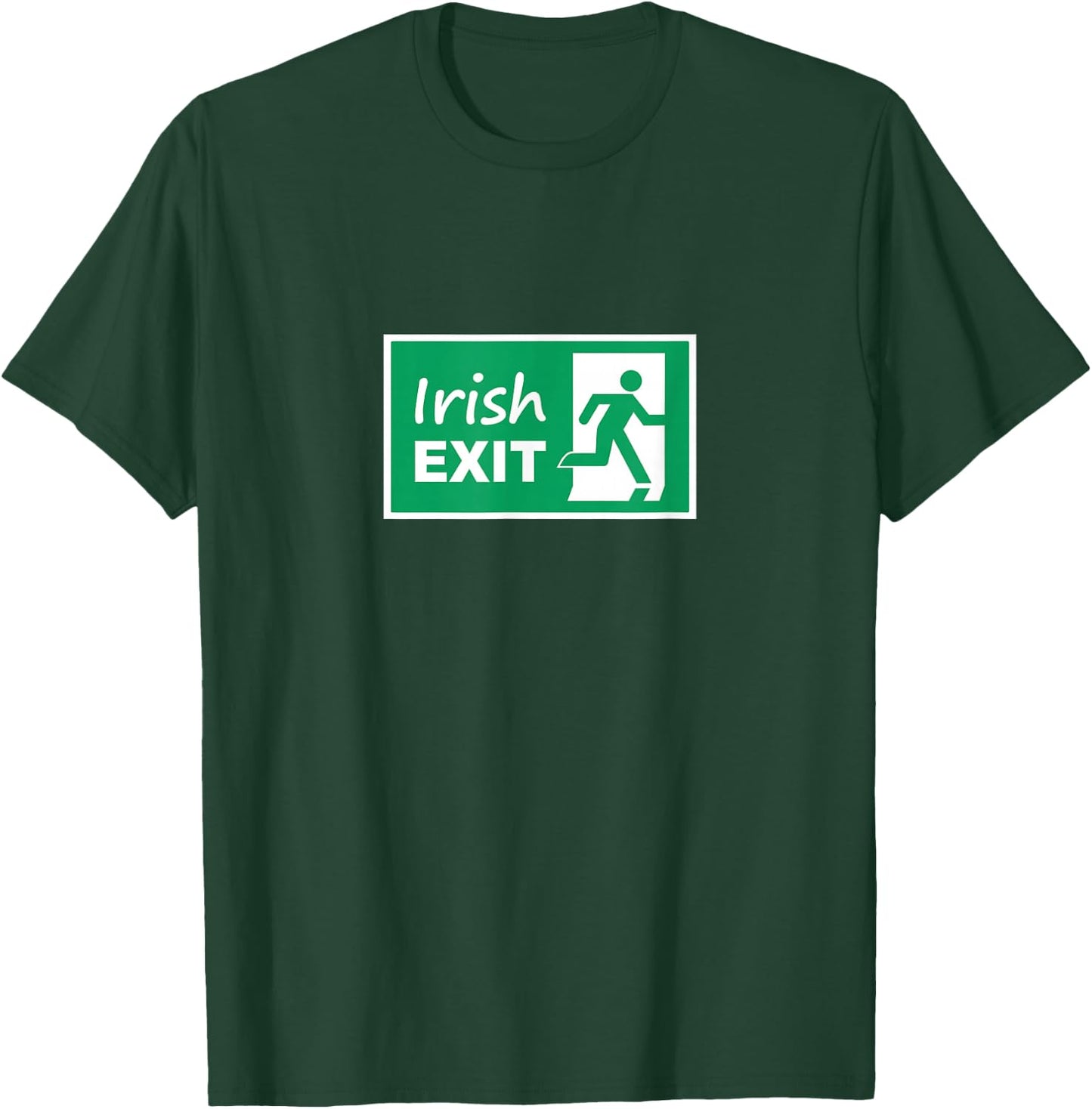 Irish Exit - Irish Goodbye T-Shirt - T-Shirt | Forest