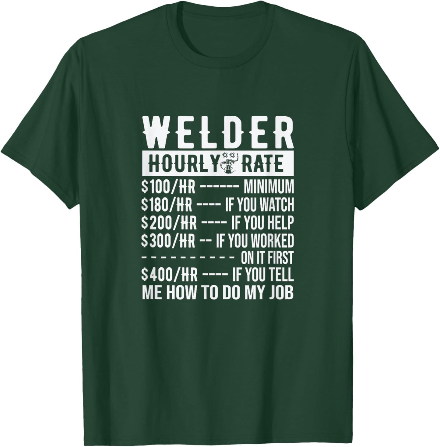 Welder Funny Saying Welding T-Shirt - T-Shirt | Forest