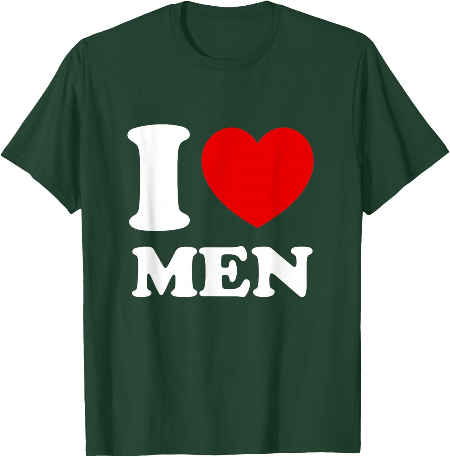 I Love Men, I Heart Men T-Shirt - T-Shirt | Forest