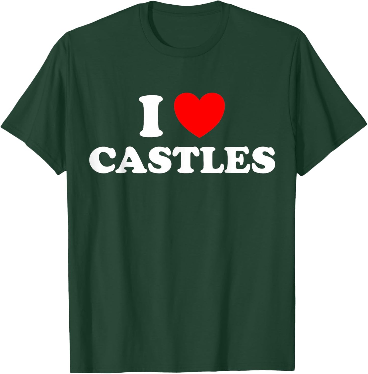 I Love Castles Funny Medieval Times Architecture Knight Fan T-Shirt - T-Shirt | Forest