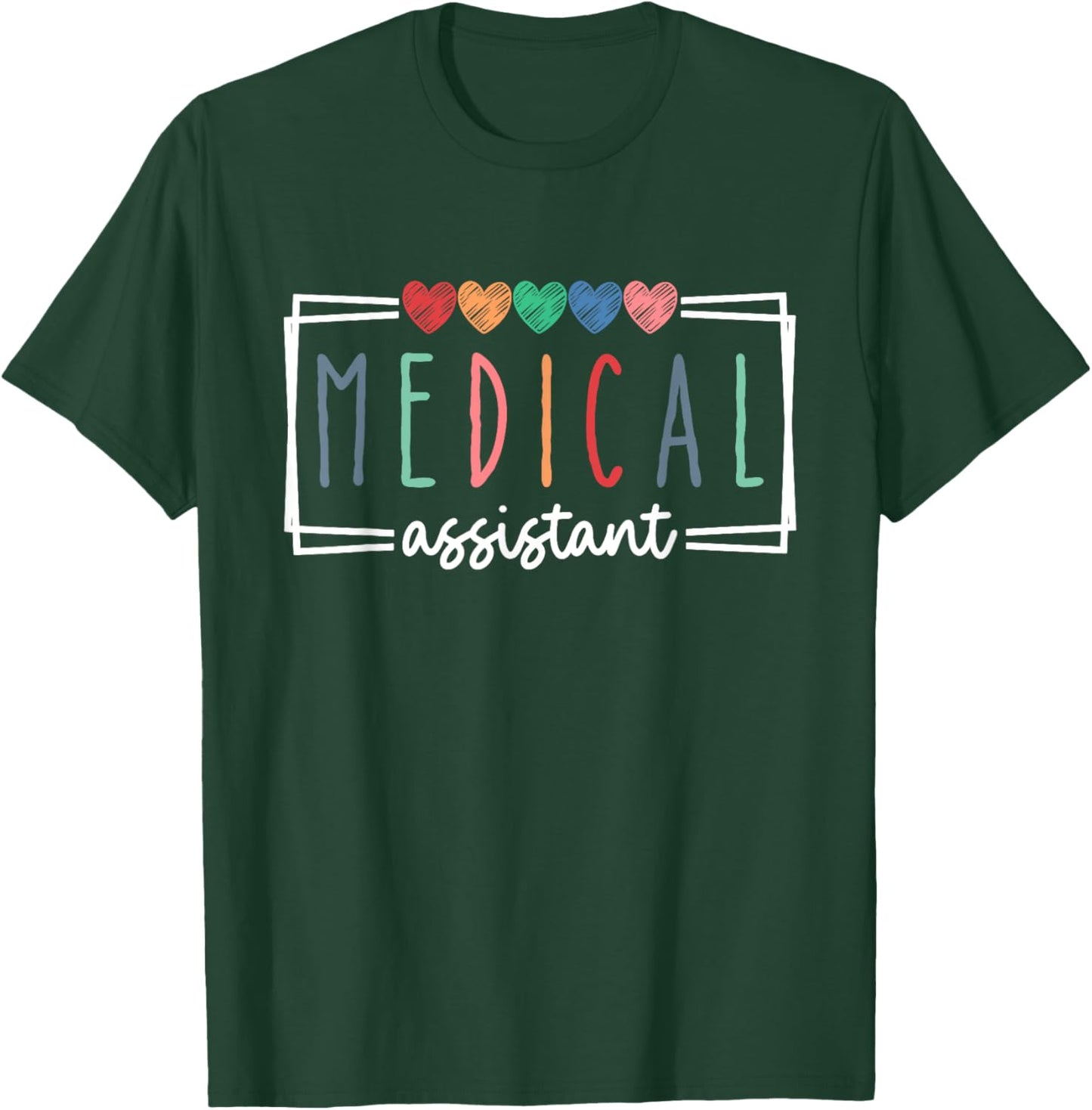 Medical Assistant Nurse Life Doctor Assistant Student T-Shirt - T-Shirt | Forest