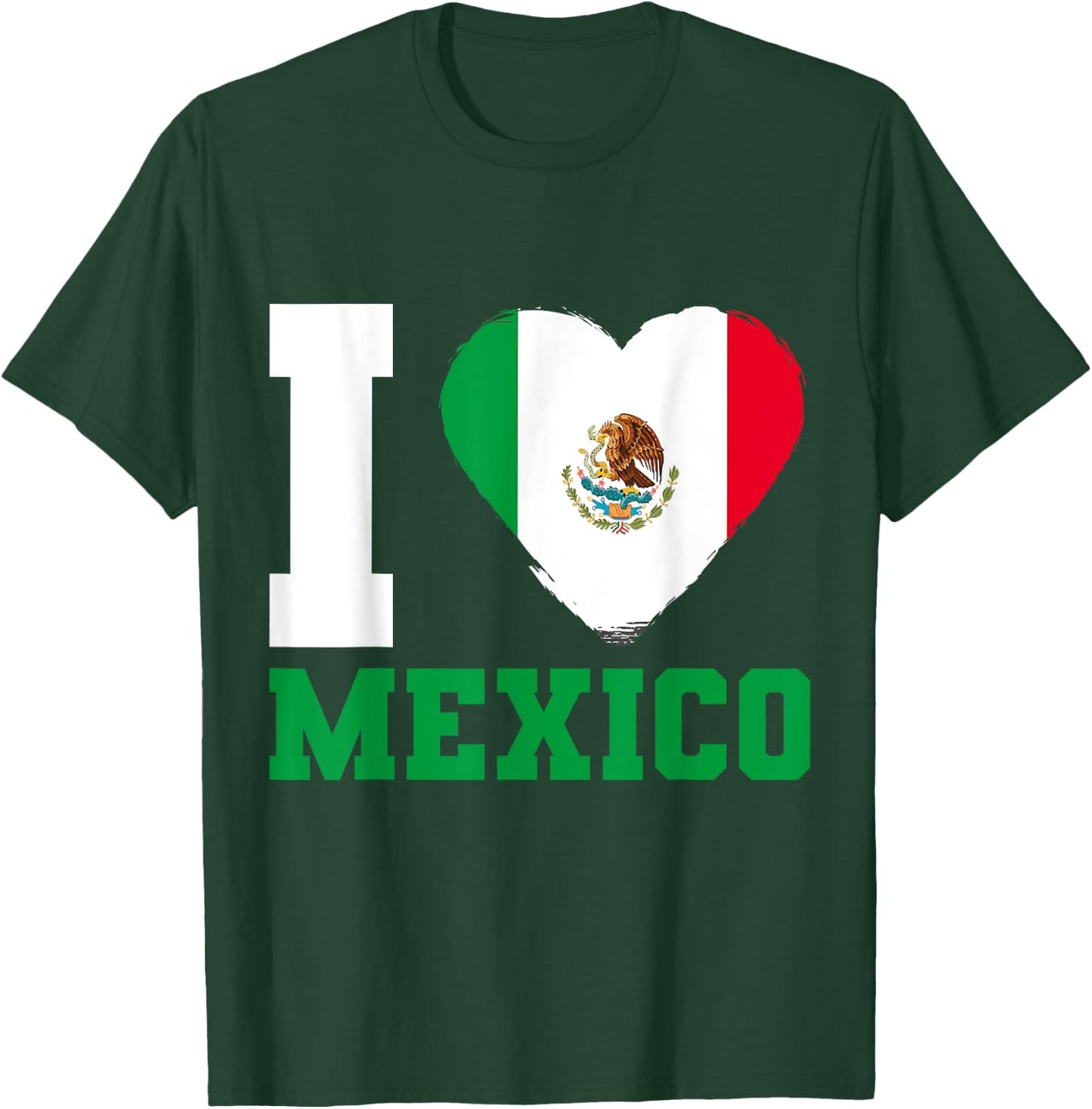 Mexican Flag I Love Mexico T-Shirt - T-Shirt | Forest