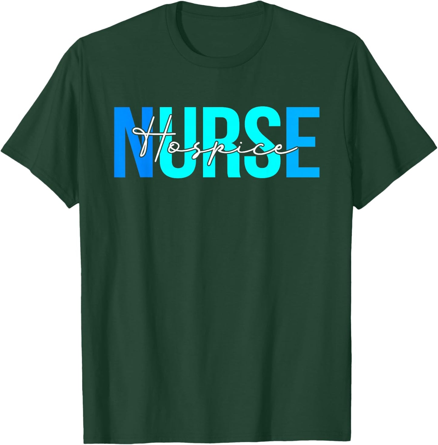 Women Hospice Nurse Gifts For Nursing Apparel T-Shirt - T-Shirt | Forest