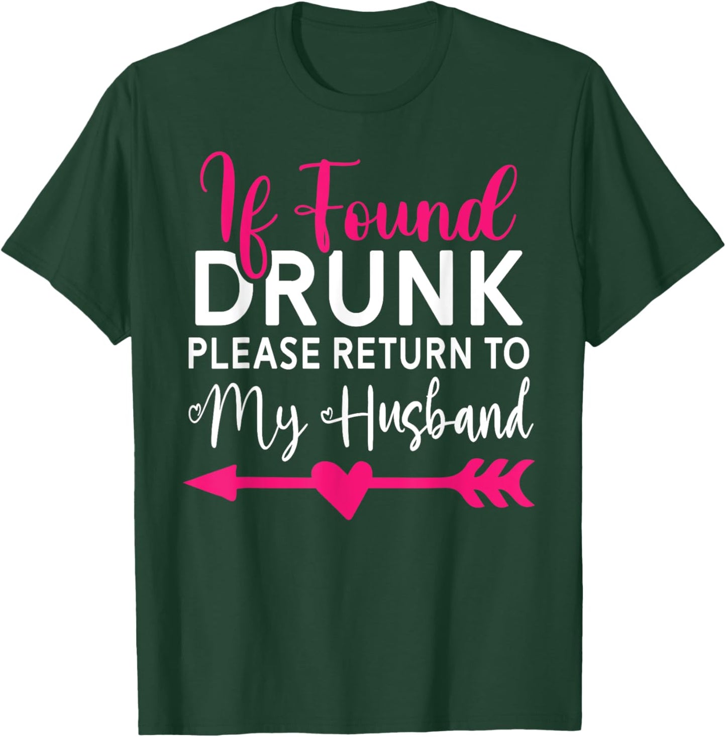 If Found Drunk Please Return To Husband Couples Funny T-Shirt - T-Shirt | Forest