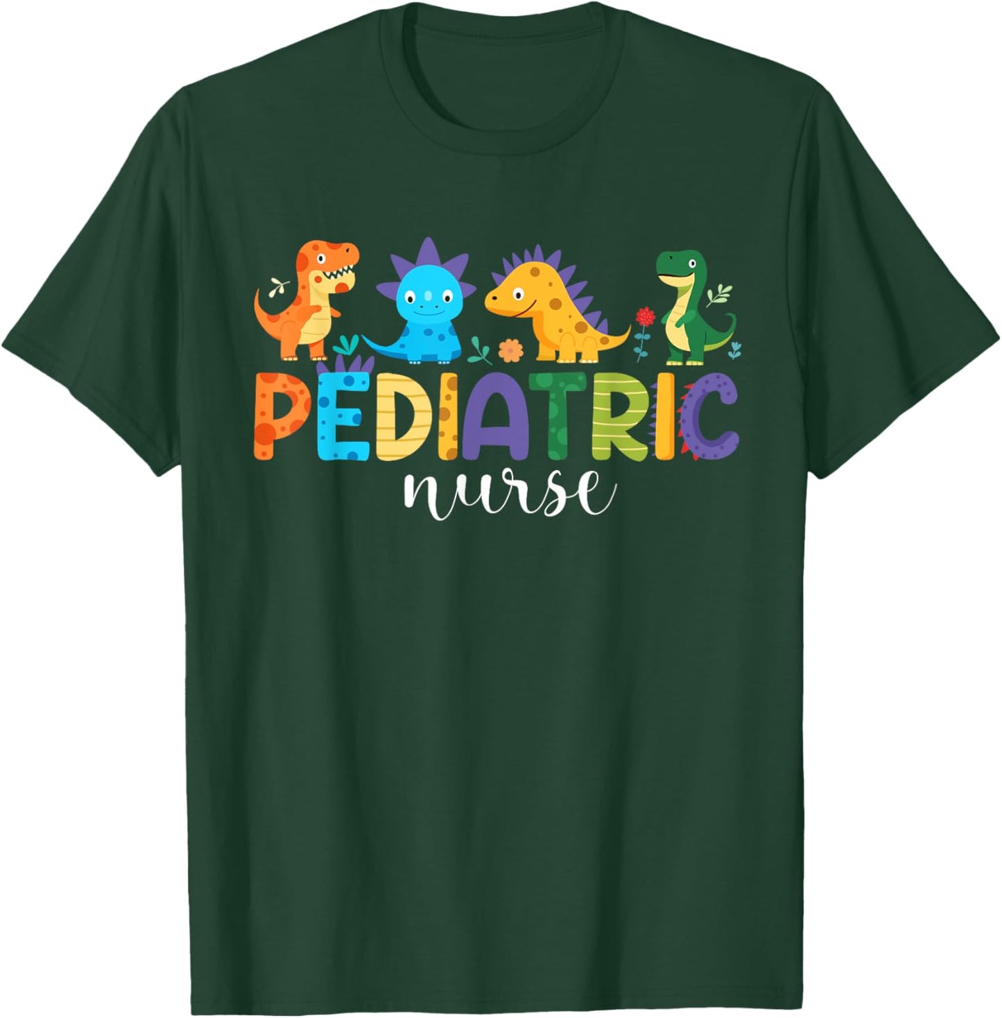 Pediatric Nurse PEDS Nursing Dinosaur Appreciation Pediatric T-Shirt - T-Shirt | Forest