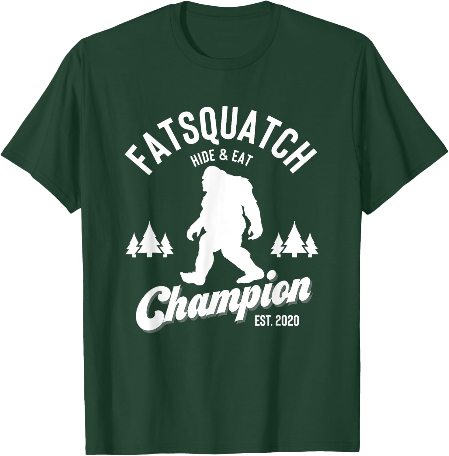 Funny Sasquatch Fatsquatch Hide and Eat Champion Est 2020 T-Shirt - T-Shirt | Forest