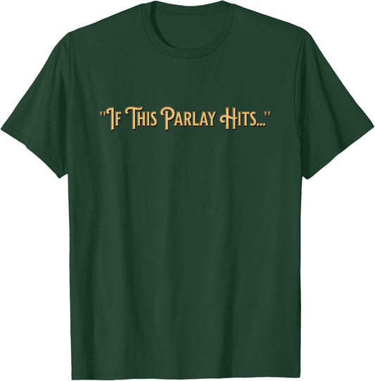 If This Parlay Hits - If This Parlay Hits - - Black - Small - Short Sleeve T-Shirt - T-Shirt | Forest