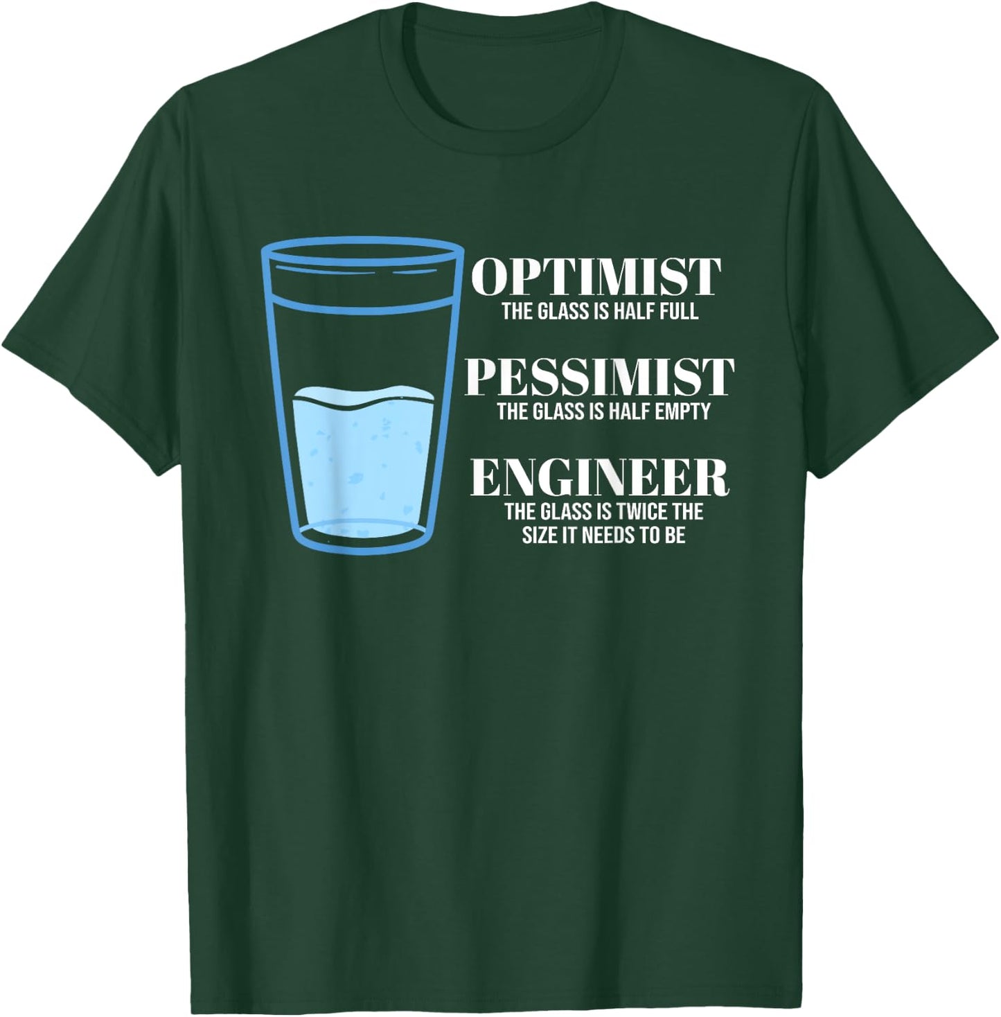 Optimist Pessimist Engineer Funny Engineering T-Shirt - T-Shirt | Forest
