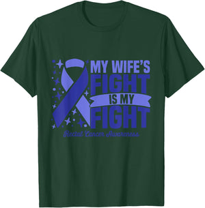My Wife's Fight Is My Fight Rectal Cancer Awareness Cure T-Shirt - T-Shirt | Forest