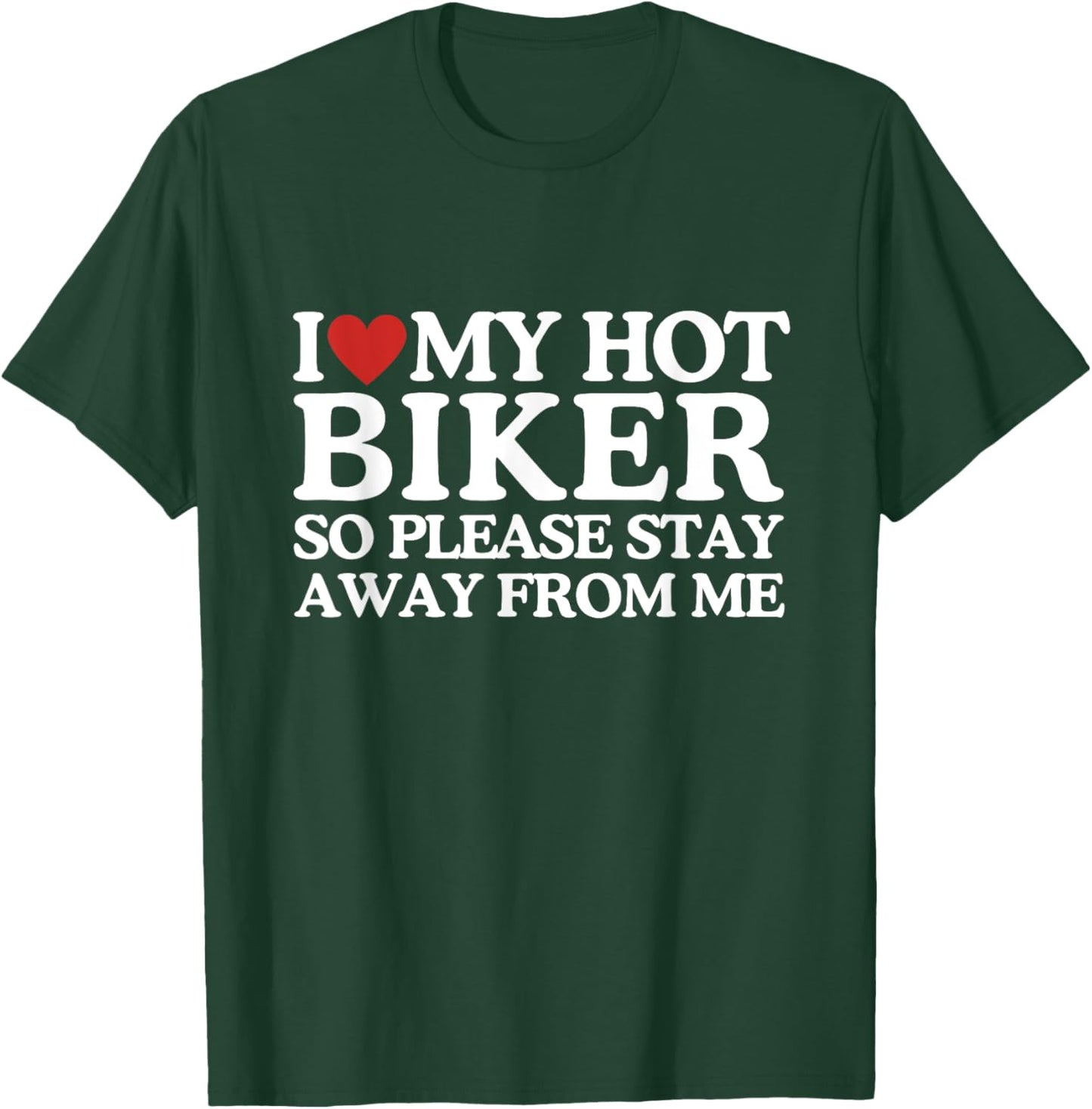 I Love My Biker Shirt I Love My Hot Girlfriend So Stay Away T-Shirt - T-Shirt | Forest