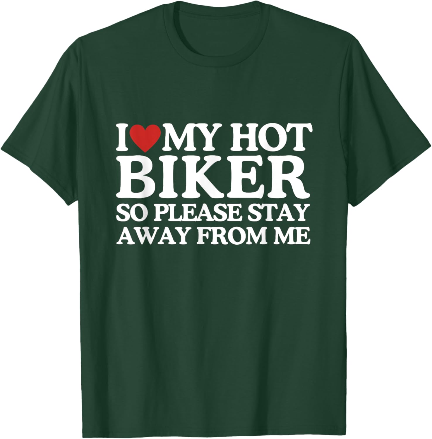I Love My Biker Shirt I Love My Hot Girlfriend So Stay Away T-Shirt - T-Shirt | Forest