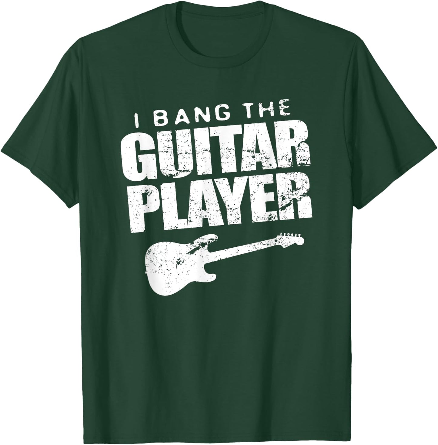 Funny I Bang Guitar Player Shirt Guitarist Band Wife Gift T-Shirt - T-Shirt | Forest