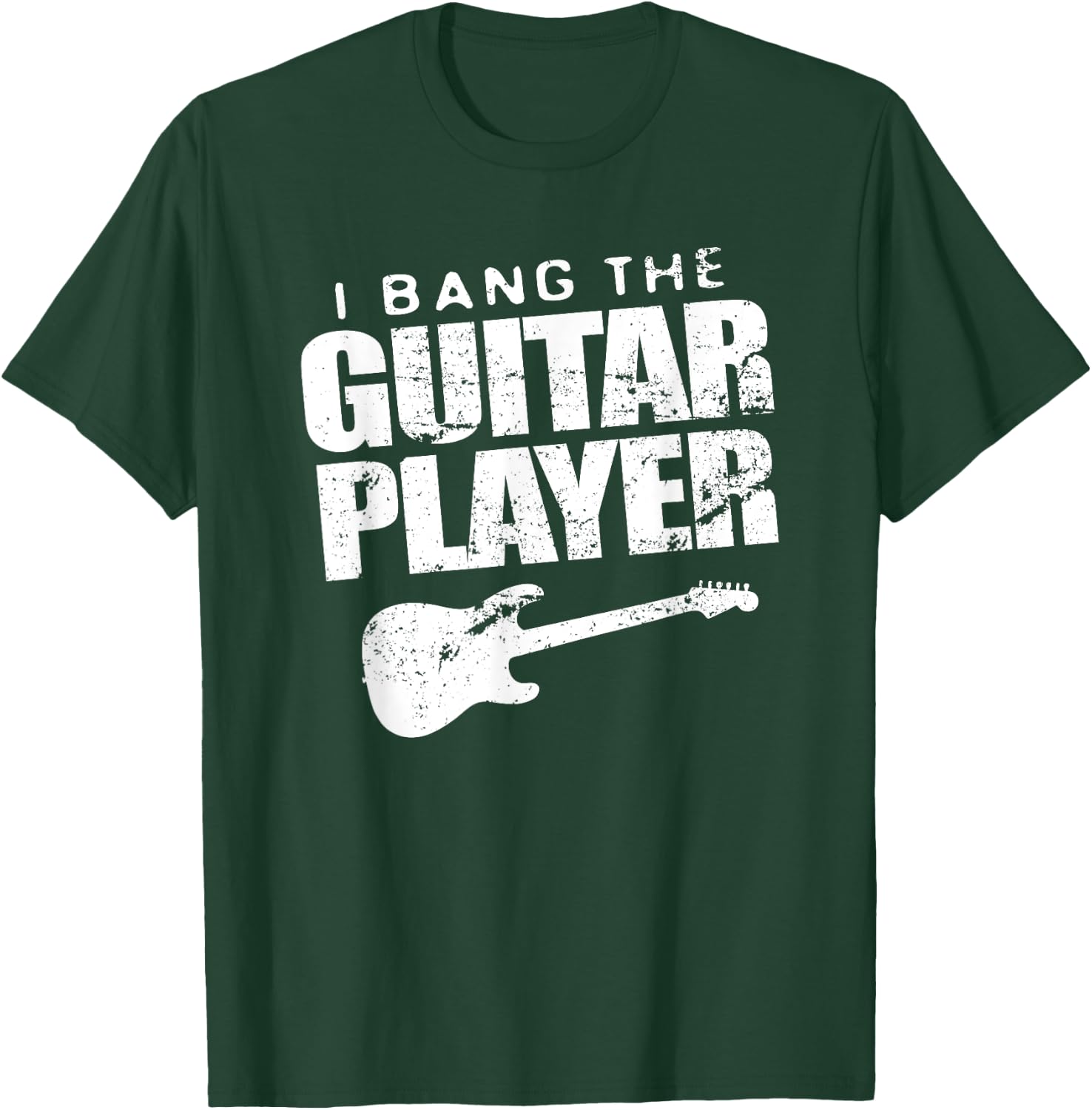 Funny I Bang Guitar Player Shirt Guitarist Band Wife Gift T-Shirt - T-Shirt | Forest