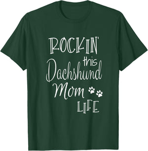 Rockin This Life Dachshund Mom Dog Owner Gifts T-Shirt - T-Shirt | Forest
