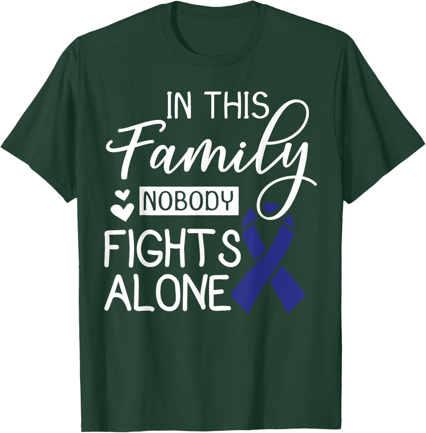 In This Family Nobody Fights Alone Gift Colorectal Cancer T-Shirt - T-Shirt | Forest