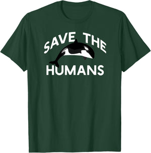 SAVE THE HUMANS Funny Whale Climate Change Real Meme Earth T-Shirt - T-Shirt | Forest