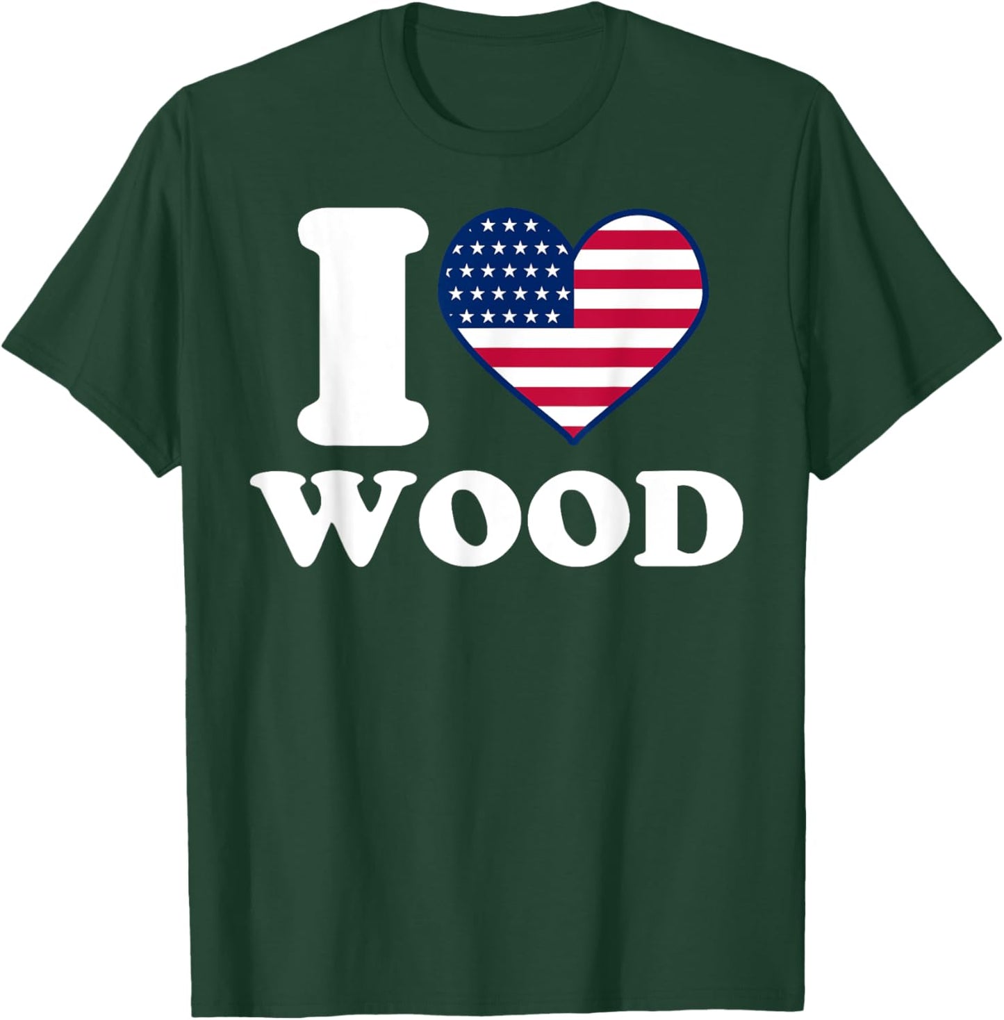 I love Wood I heart Wood T-Shirt - T-Shirt | Forest