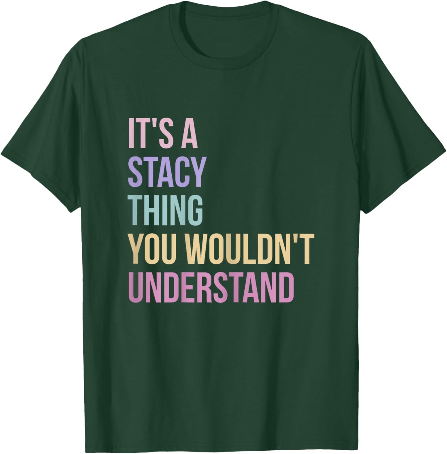 Name Stacy Birthday It's A Stacy Thing T-Shirt - T-Shirt | Forest