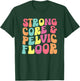 funny Physical Therapist PT Life Strong Core & Pelvic Floor T-Shirt - T-Shirt | Forest
