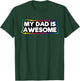 My Dad Is Awesome | Dad Love For Kids & Adults T-Shirt - T-Shirt | Forest