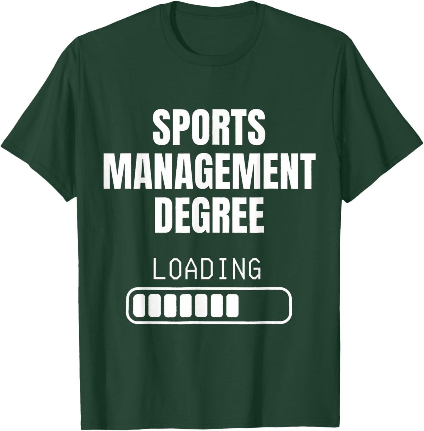 Sports Management Degree Loading Funny Student Graduation T-Shirt - T-Shirt | Forest