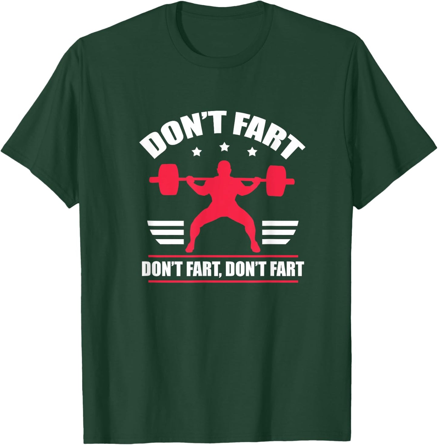 Don't Fart Funny Fitness Weightlifting Powerlifting T-Shirt - T-Shirt | Forest