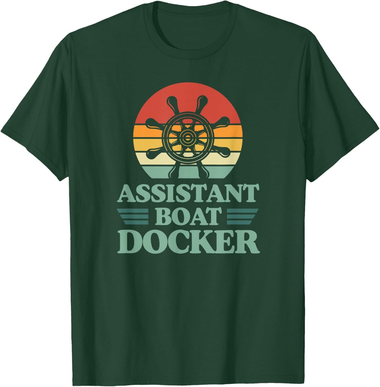 Assistant Boat Docker Steering Ship Wheel Funny Captain T-Shirt - T-Shirt | Forest