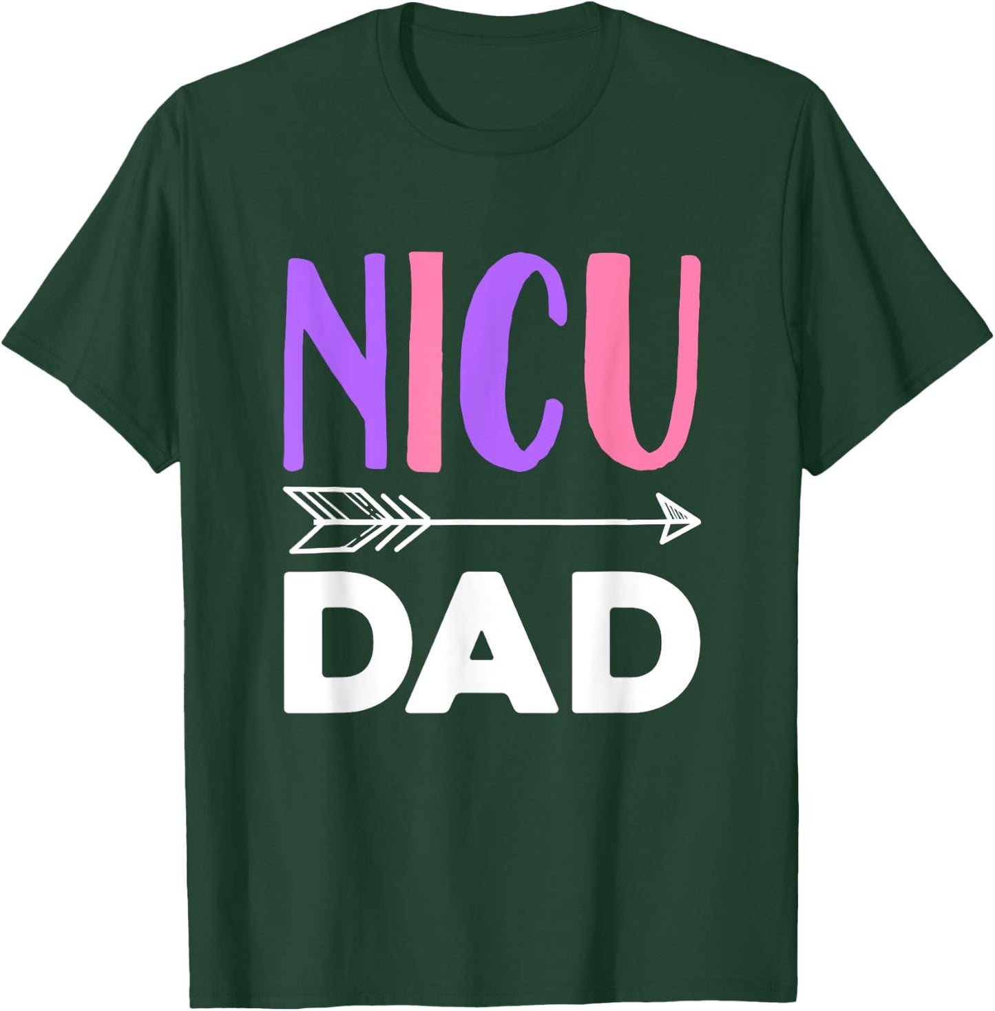 NICU Dad T-Shirt - T-Shirt | Forest
