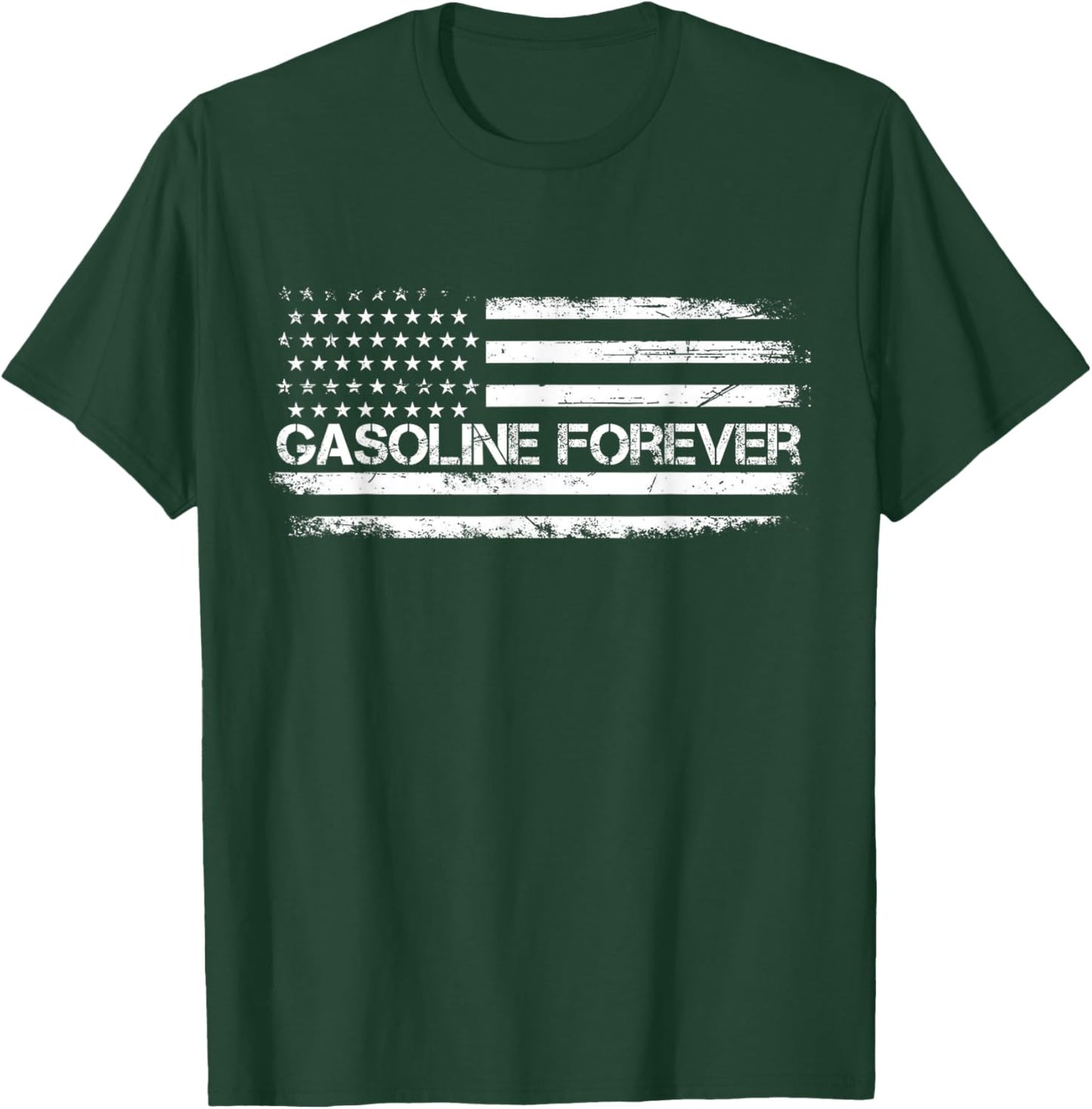 Gasoline Forever US Flag Funny Fuel Gas Cars Garage Lovers T-Shirt - T-Shirt | Forest