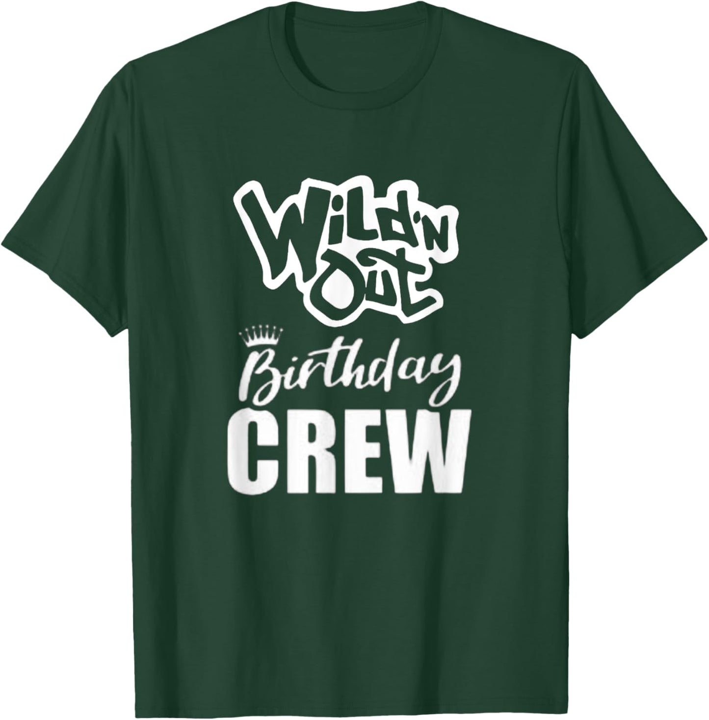Wild'N Out Birthday Crew Fun Party Celebration Squad Costume T-Shirt - T-Shirt | Forest