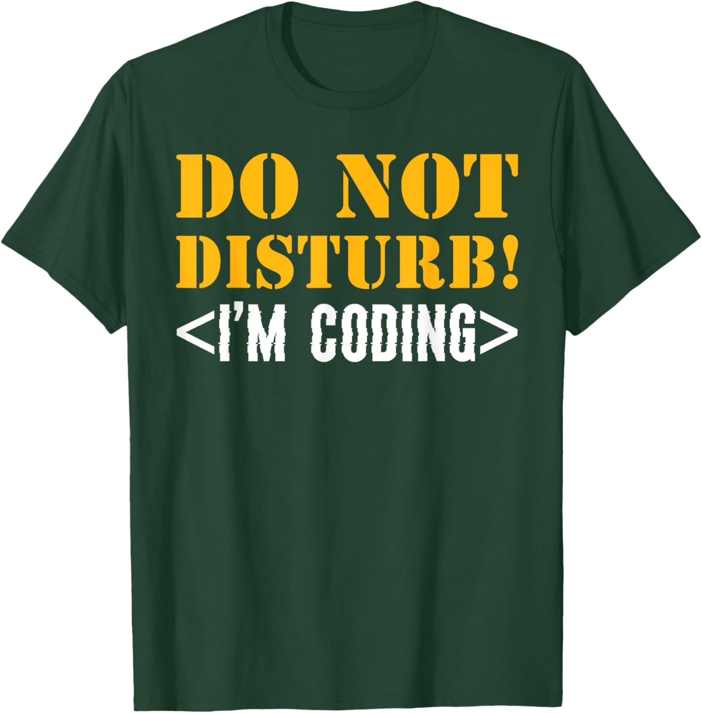 Do Not Disturb! I'm Coding Software Developer T-Shirt - T-Shirt | Forest
