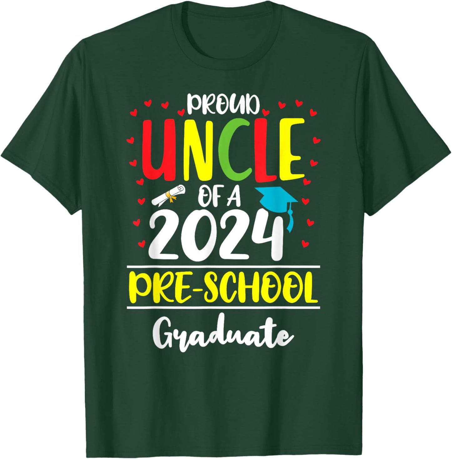 Funny Proud Uncle of a Class of 2024 Pre-school Graduate T-Shirt - T-Shirt | Forest