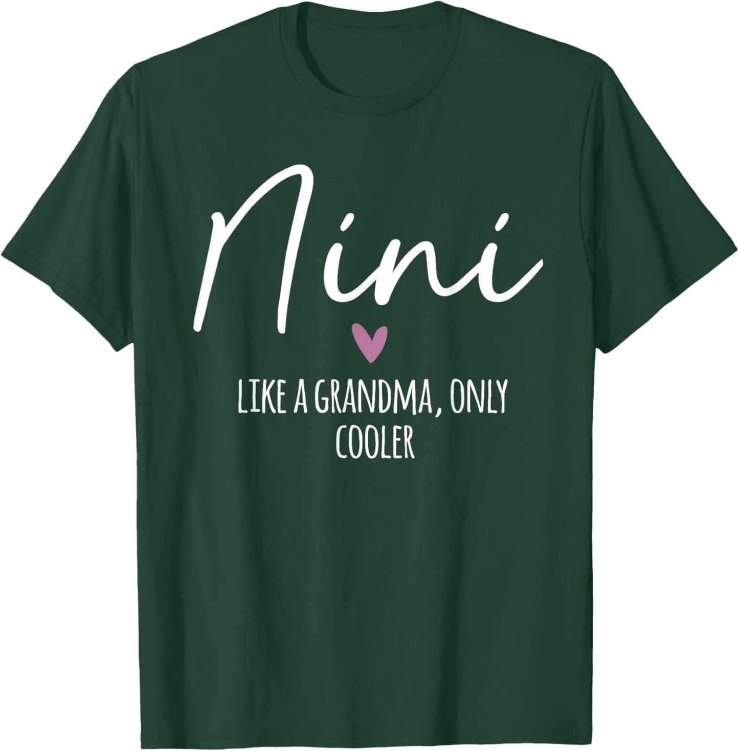 Nini Like A Grandma Only Cooler Heart Mother's Day Nini T-Shirt - T-Shirt | Forest