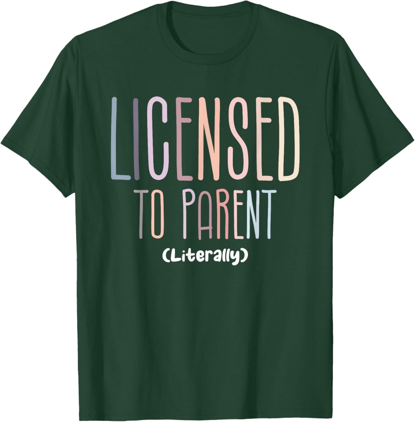 Licensed To Parent Literally Family Adoption Adopt Mom T-Shirt - T-Shirt | Forest