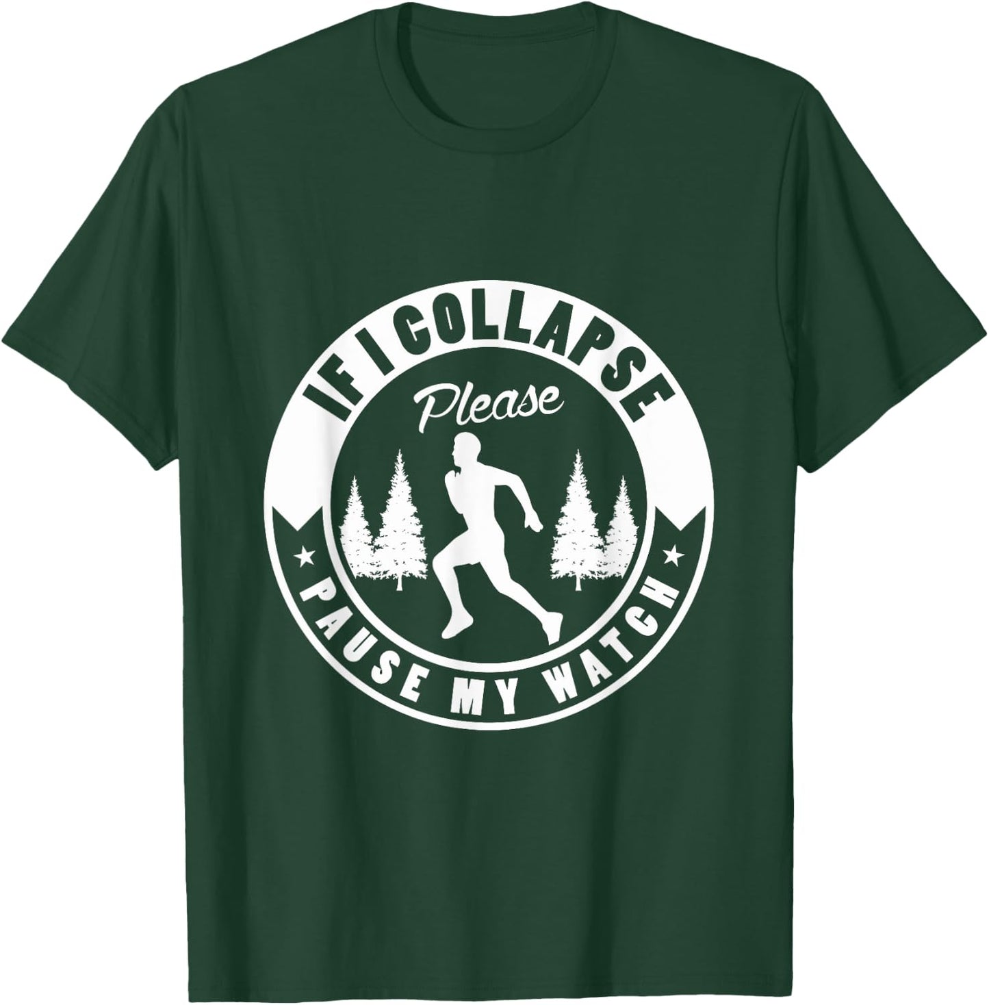 If I collapse please pause my watch Design for a Running Fan T-Shirt - T-Shirt | Forest