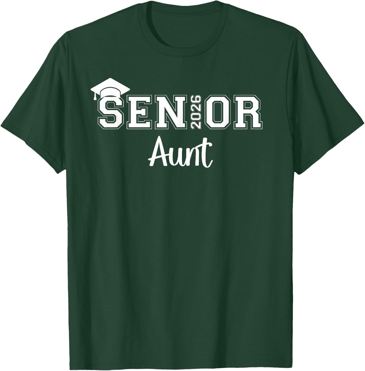 Senior 2026 Aunt Class Of 2026 Aunt Auntie Graduate T-Shirt - T-Shirt | Forest