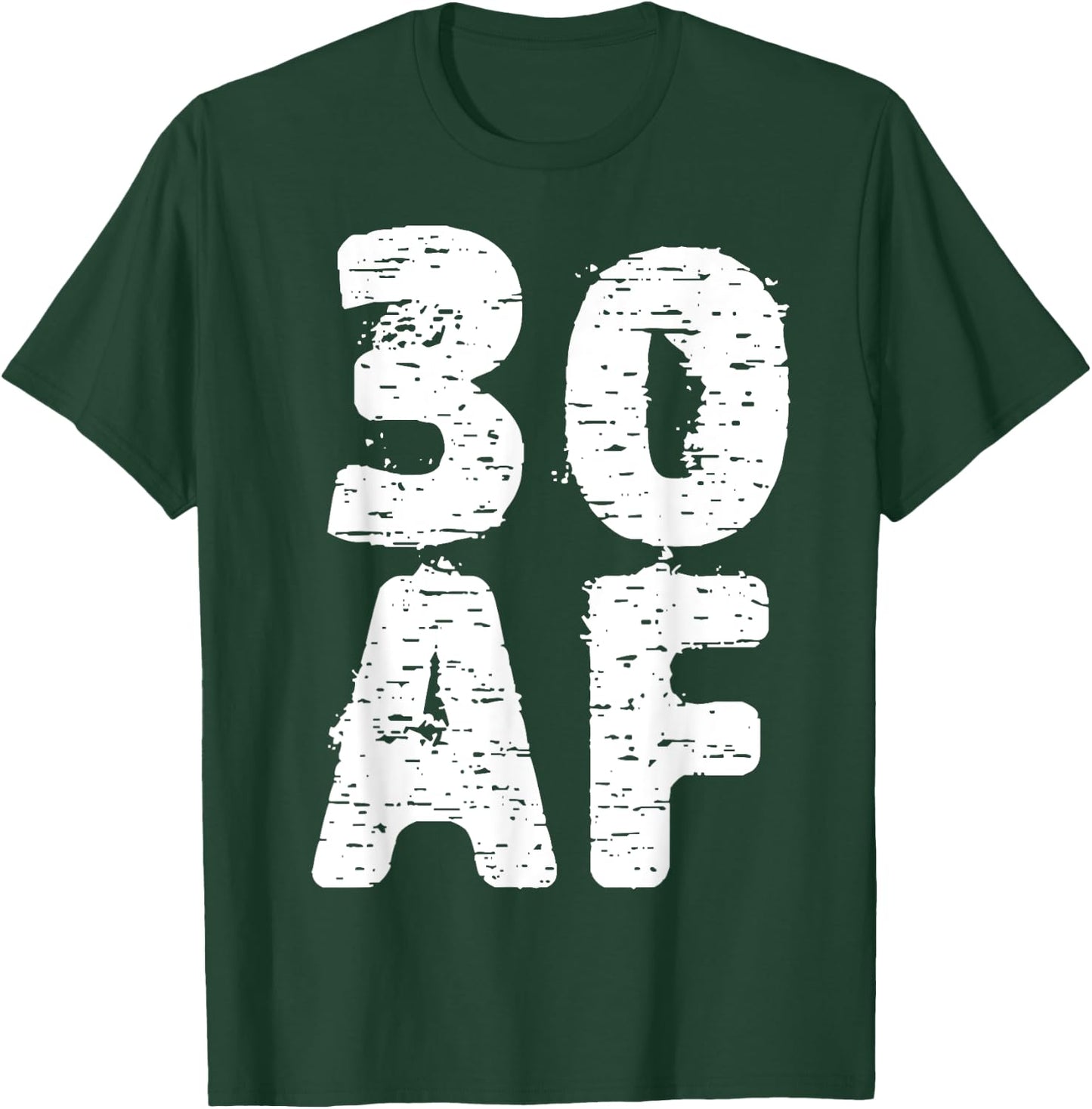 30 AF Great Dirty Thirty Anniversary Birthday Gift T-Shirt - T-Shirt | Forest