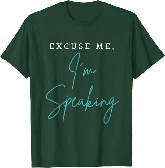 Excuse Me I'm Speaking Funny Kamala Harris Joe Biden Trump T-Shirt - T-Shirt | Forest