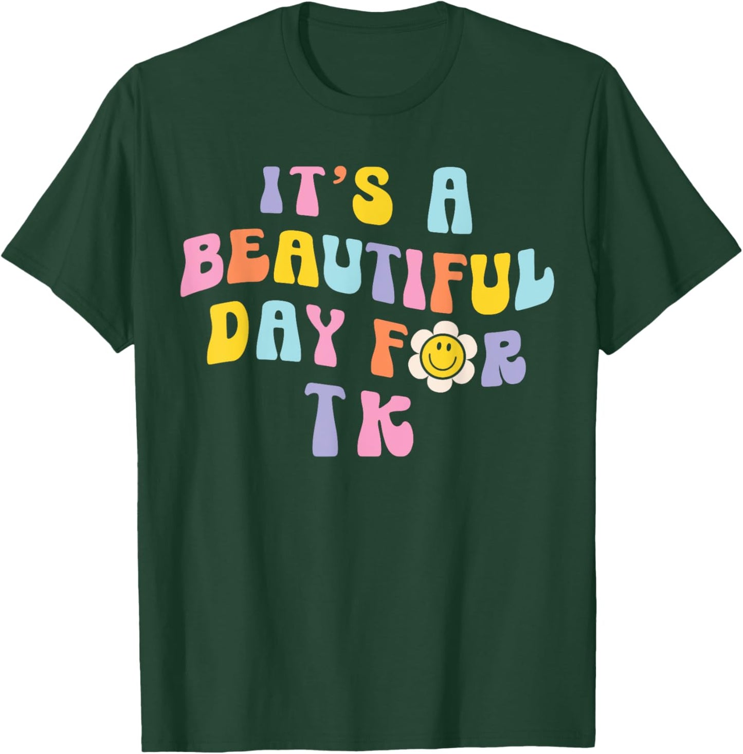 It’s a Beautiful Day for TK Learning Retro Teacher Students Women Girls Kids T-Shirt - T-Shirt | Forest