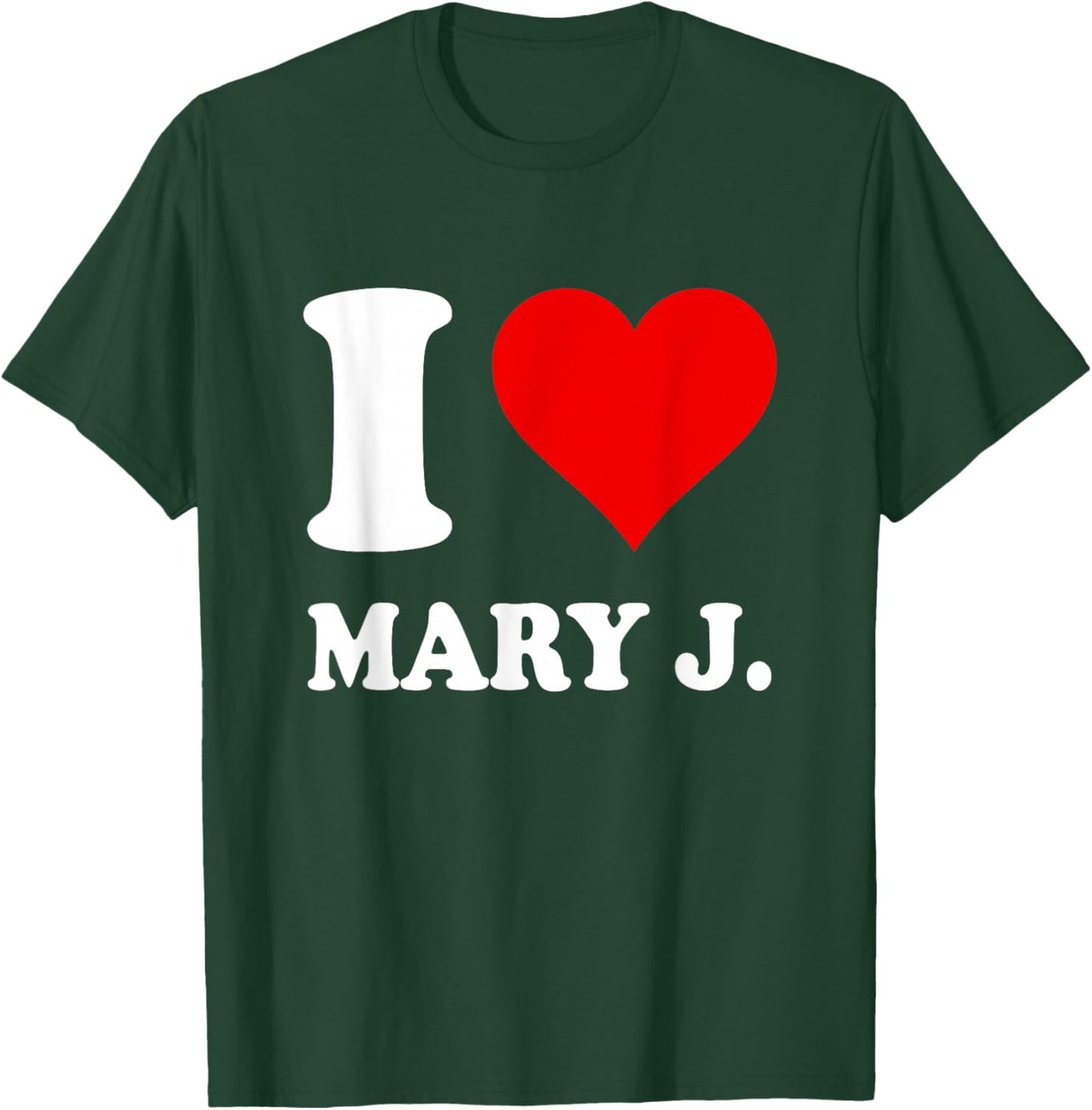 Red Heart I Love Mary J. T-Shirt - T-Shirt | Forest