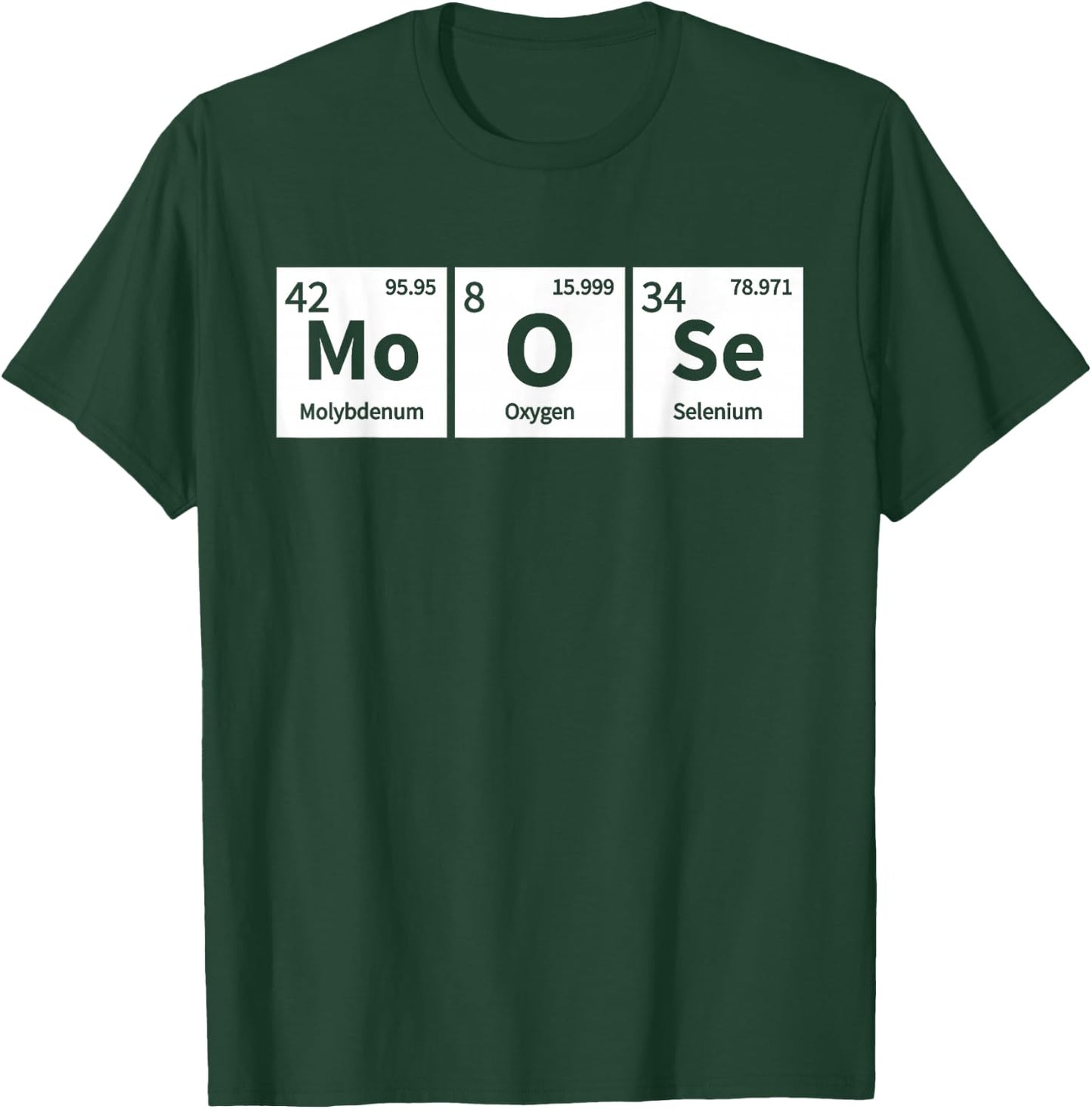 Periodic Table Chemistry Pun Funny Moose Lover Gift T-Shirt - T-Shirt | Forest