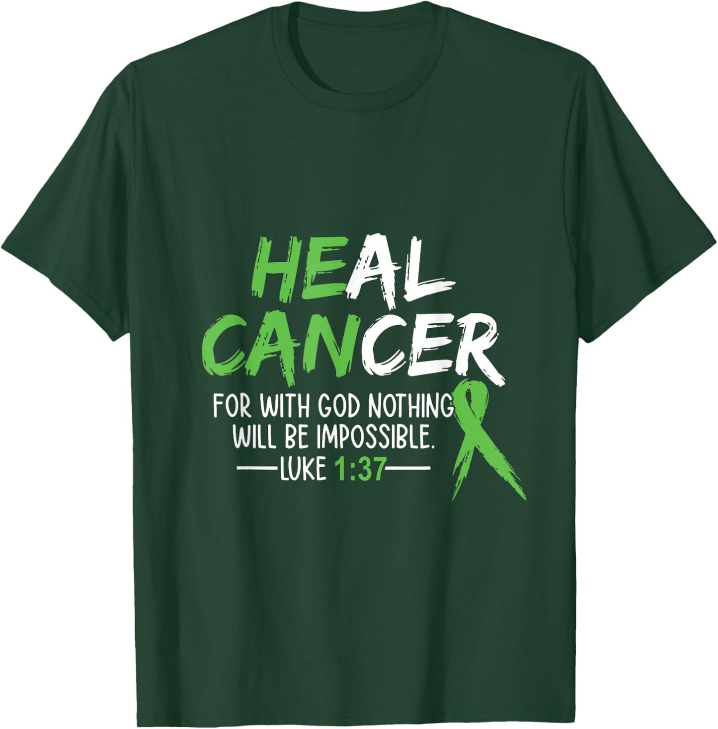 He Can Heal Cancer shirt Bile Duct Cancer Awareness T-Shirt - T-Shirt | Forest