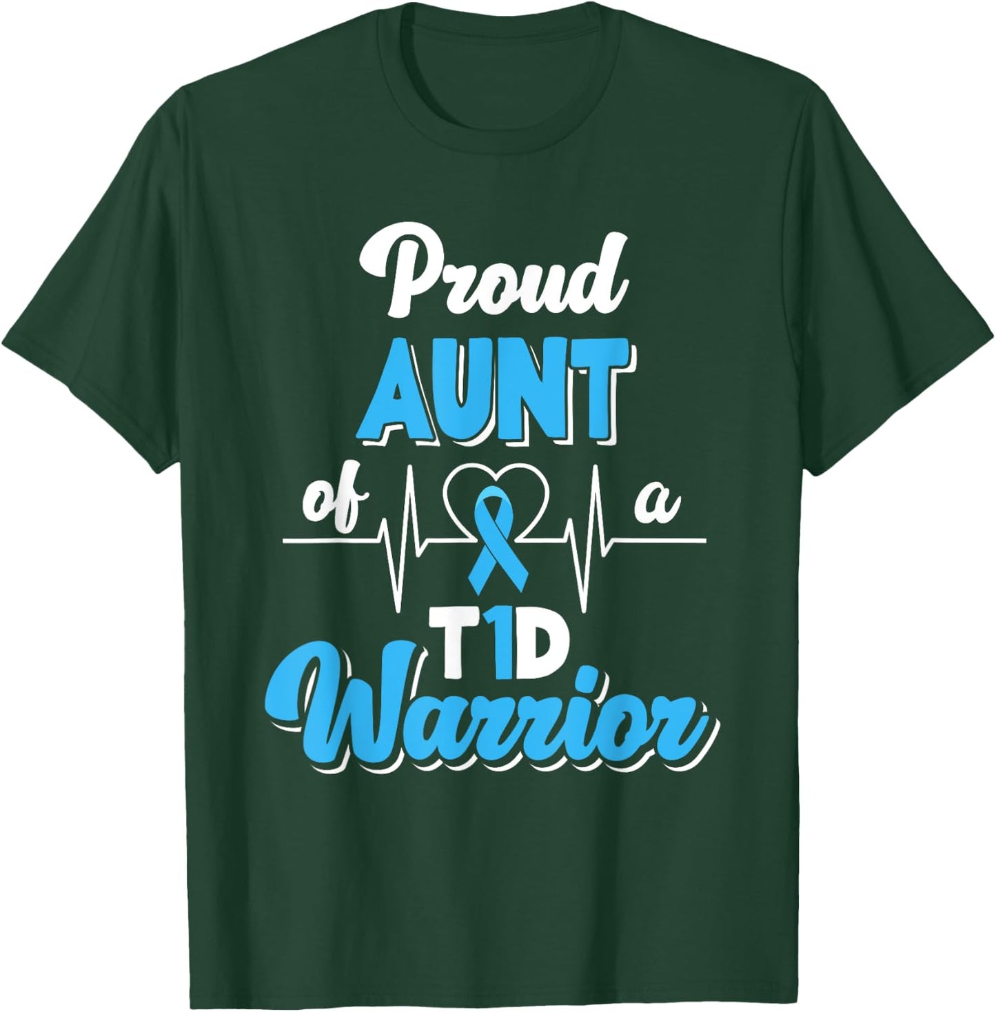 Proud Aunt Of A T1D Warrior Diabetic Diabetes Awareness T-Shirt - T-Shirt | Forest