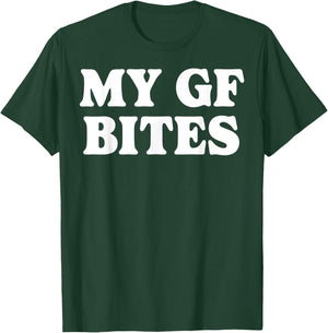 My Gf Bites T-Shirt - T-Shirt | Forest
