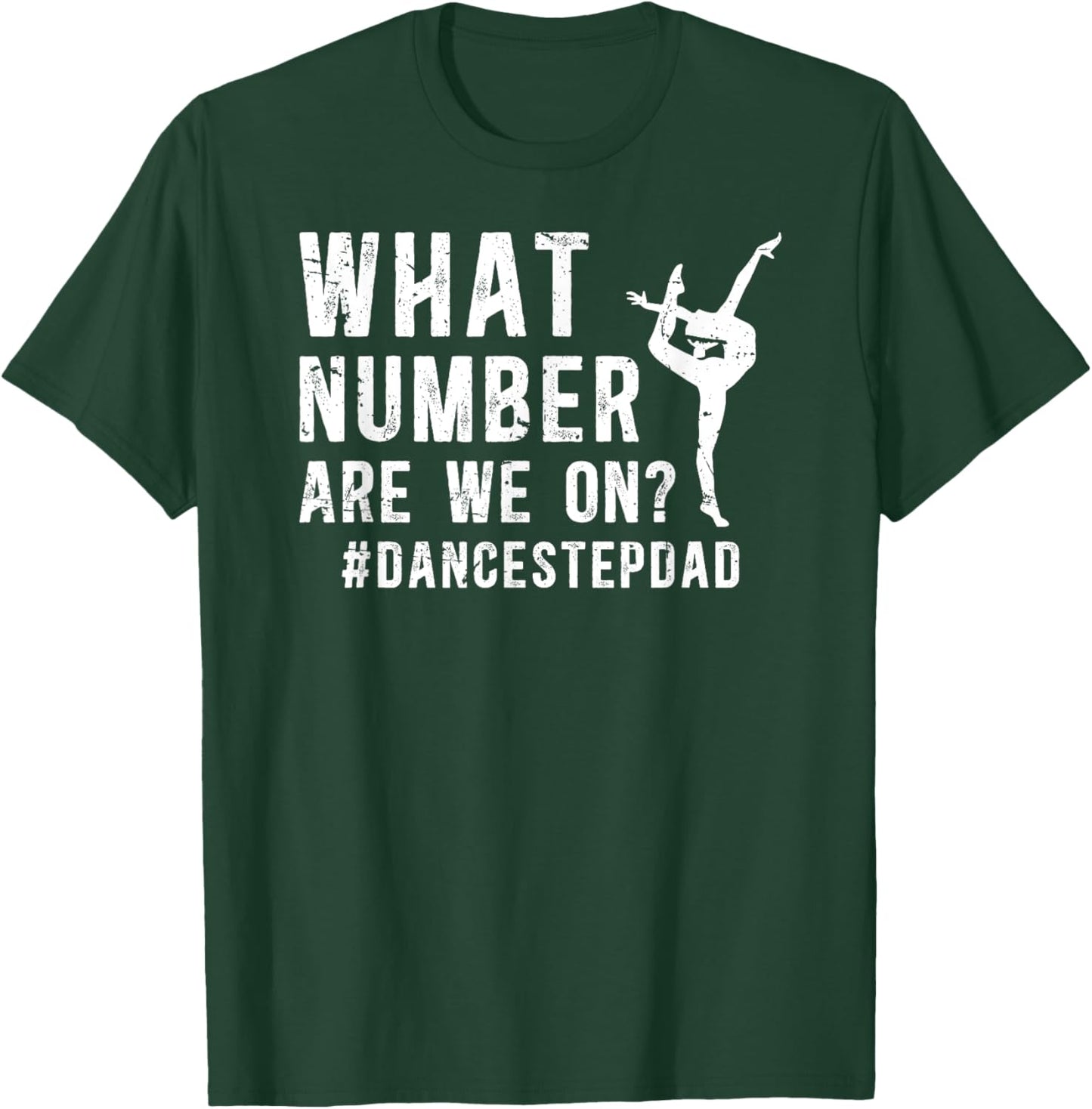 Dance Step-Dad Funny Dancing Stepdad Of A Dancer Stepfather T-Shirt - T-Shirt | Forest