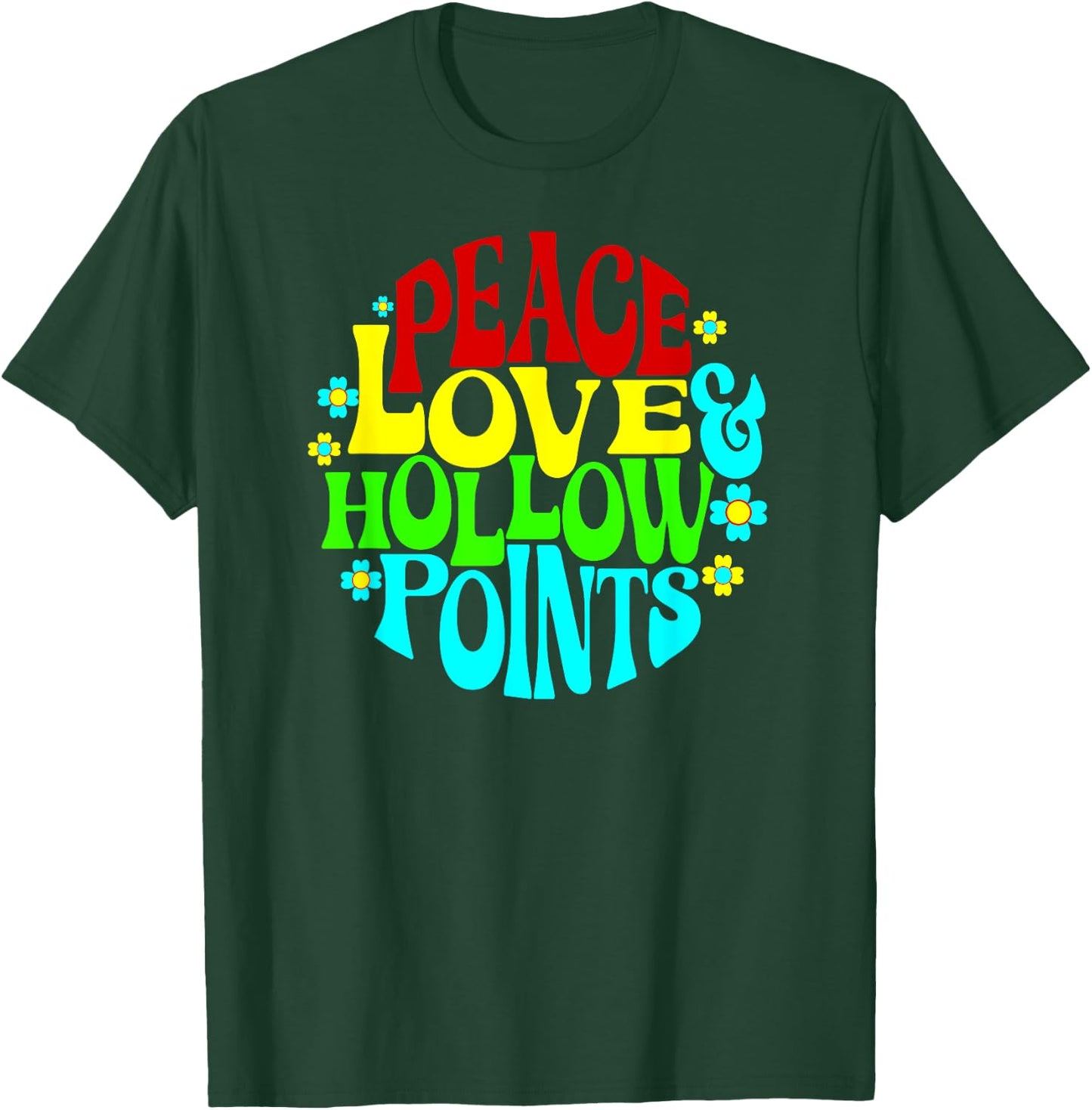 Peace Love and Hollow Points Funny 2nd Amendment T-Shirt - T-Shirt | Forest