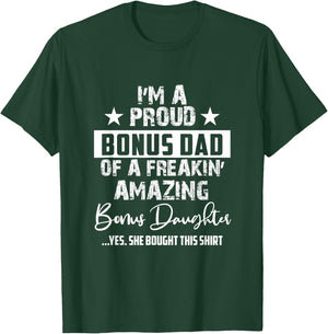 I'm A Proud Bonus Dad - Gift Every Father From Daughter T-Shirt - T-Shirt | Forest